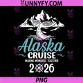 Alaska Cruise 2026 PNG, Making Memories Together Family Vacay PNG