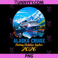 Alaska Cruise 2026 PNG, Making Memories Together Matching Family PNG
