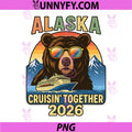 Alaska Cruising Together 2026 PNG, Vacation Group Matching Bear PNG