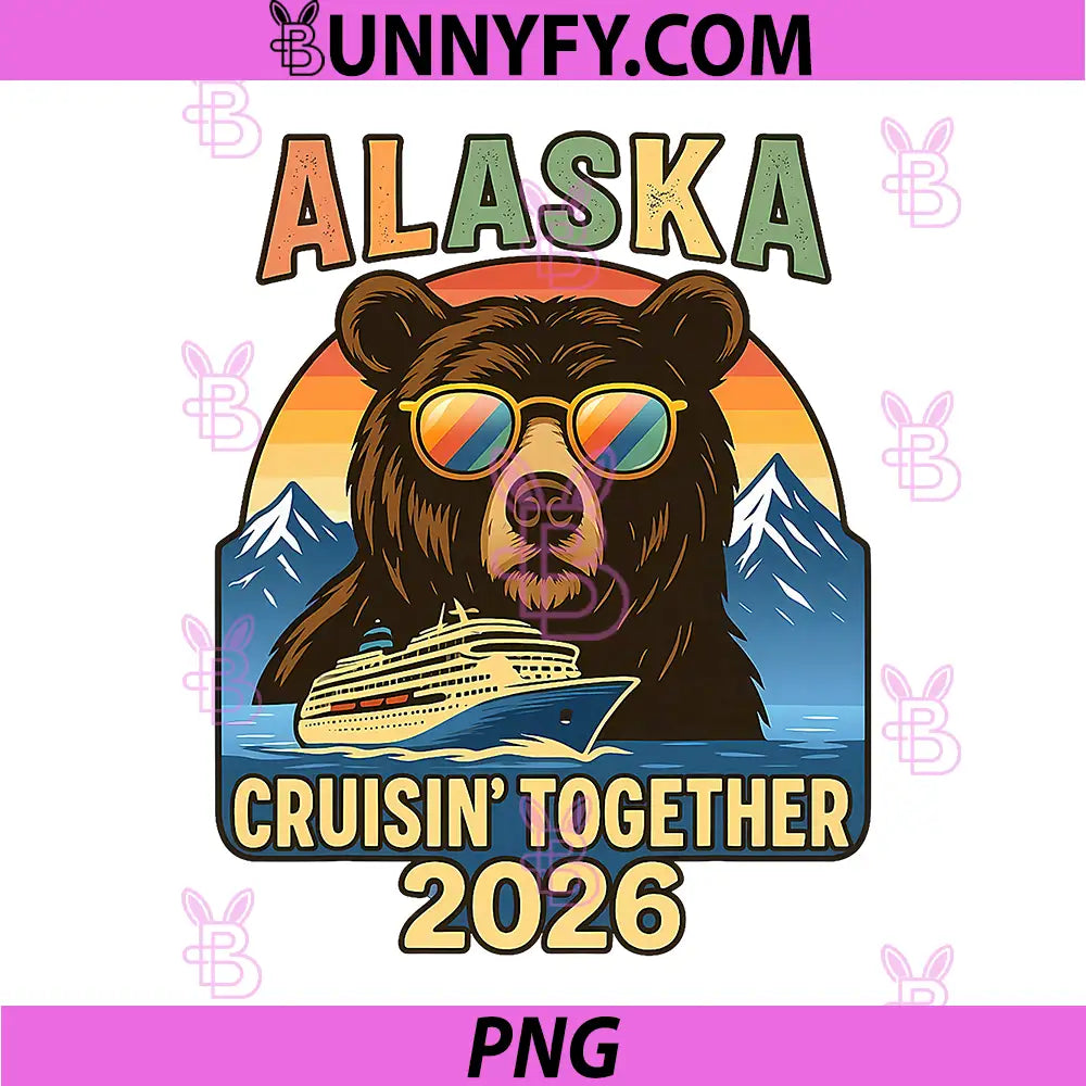 Alaska Cruising Together 2026 PNG, Vacation Group Matching Bear PNG