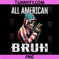 All American Bruh PNG, 4th of July Patriotic Bigfoot Performance PNG