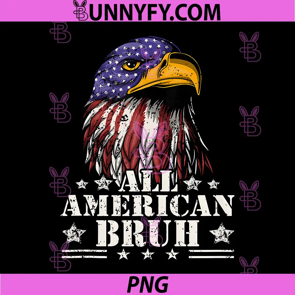 All American Bruh PNG, Patriotic Bald Eagle 4th of July PNG
