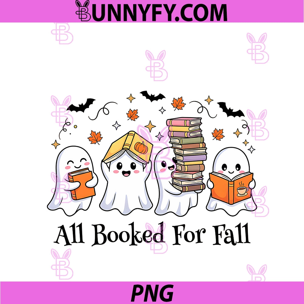 All Booked For Fall PNG, Halloween Ghost Humor Book Lover's PNG