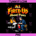 All Fired Up About Pipes PNG, Plumber Pun Graphic PNG