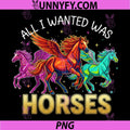 All I Wanted Was Horses Quote PNG, Colorful Winged Horse Graphic PNG