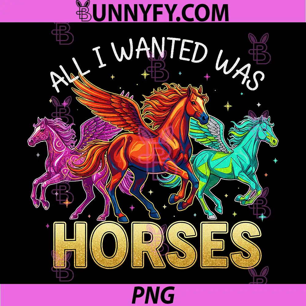 All I Wanted Was Horses Quote PNG, Colorful Winged Horse Graphic PNG
