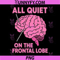 All Quiet On The Frontal Lobe PNG, Brain Humor PNG