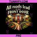 All Roads Lead to Our Front Door PNG, Local Pride Badge PNG