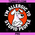 Allergic to Stupid People PNG, Funny Dog PNG