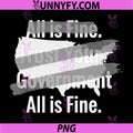 All is Fine PNG, Trust Your Government Sarcastic PNG