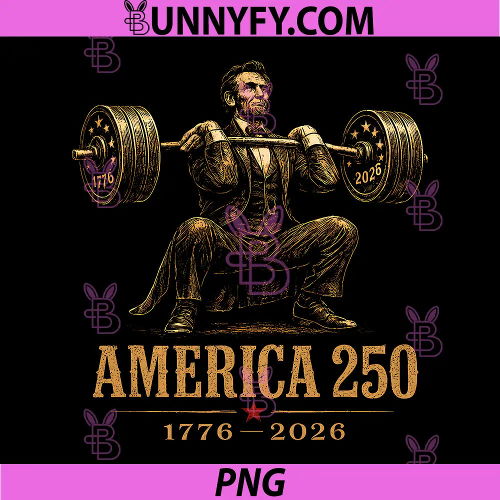 America 250 1776 2026 PNG, Abraham Lincoln Gym Weightlifting PNG