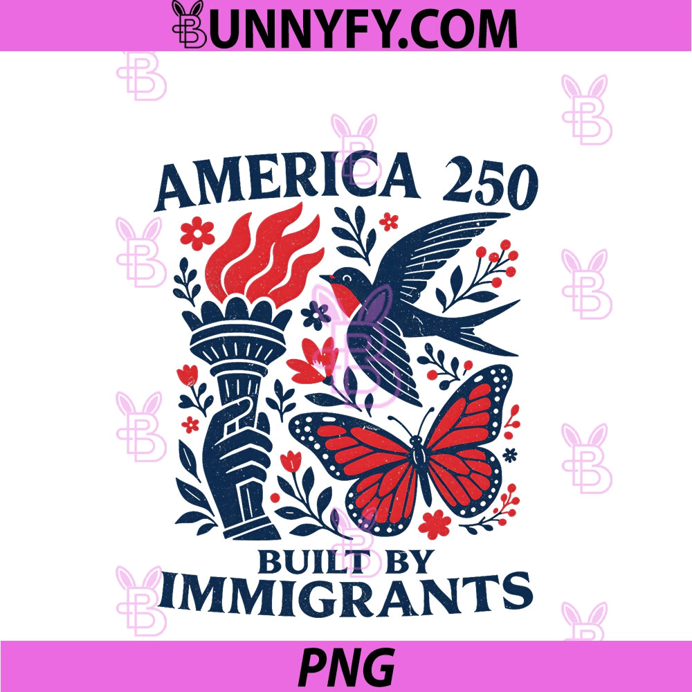 America 250 Built By Immigrants Patriotic PNG, 4th July Statement PNG