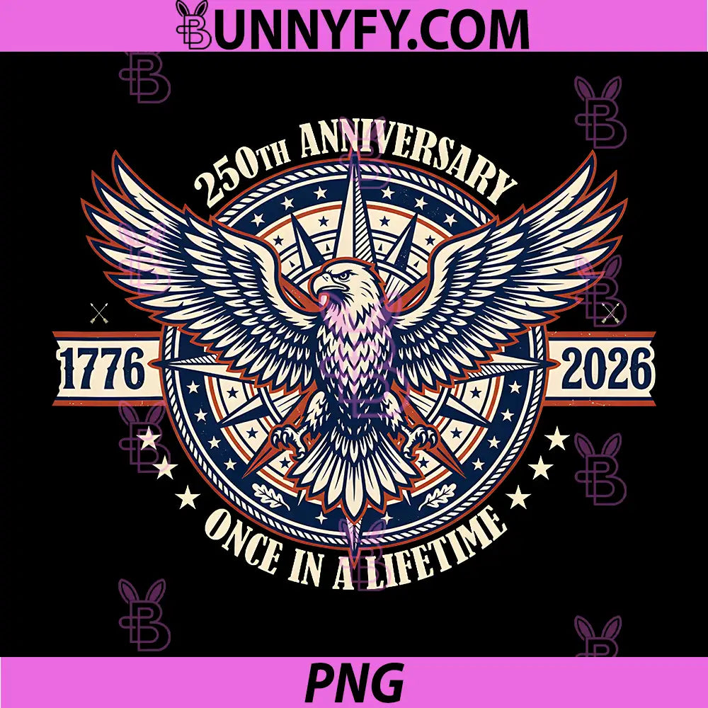 America 250 Once in A Lifetime PNG, 1776 2026 Patriotic Heritage PNG