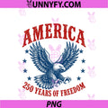America 250 Years Of Freedom Patriotic Eagle PNG, 4th Of July PNG