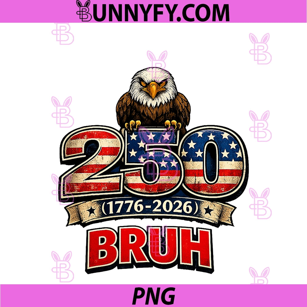 America 250th Anniversary Eagle USA Flag Bruh PNG, July 4th PNG