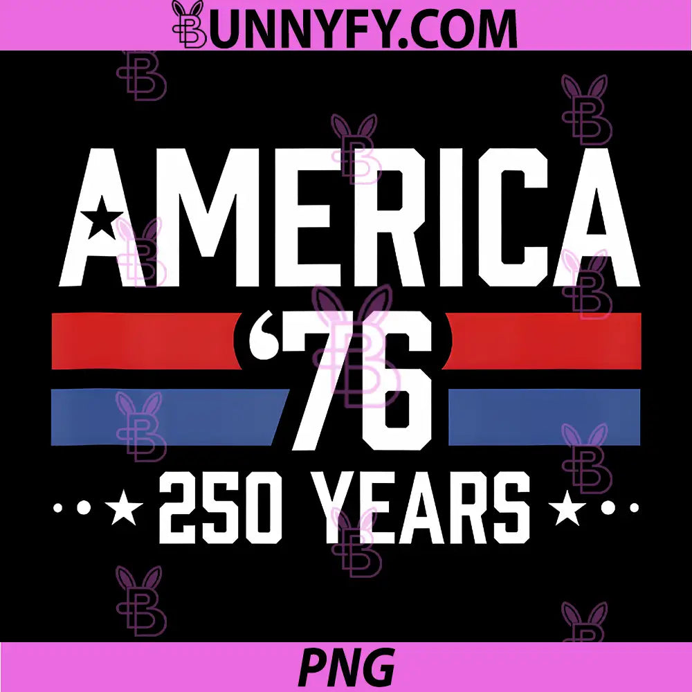 America 76 Retro 250 Years PNG, 1776 2026 250th Anniversary USA PNG 