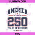 America Celebrate 250 PNG, Years Of Freedom 250th Birthday PNG