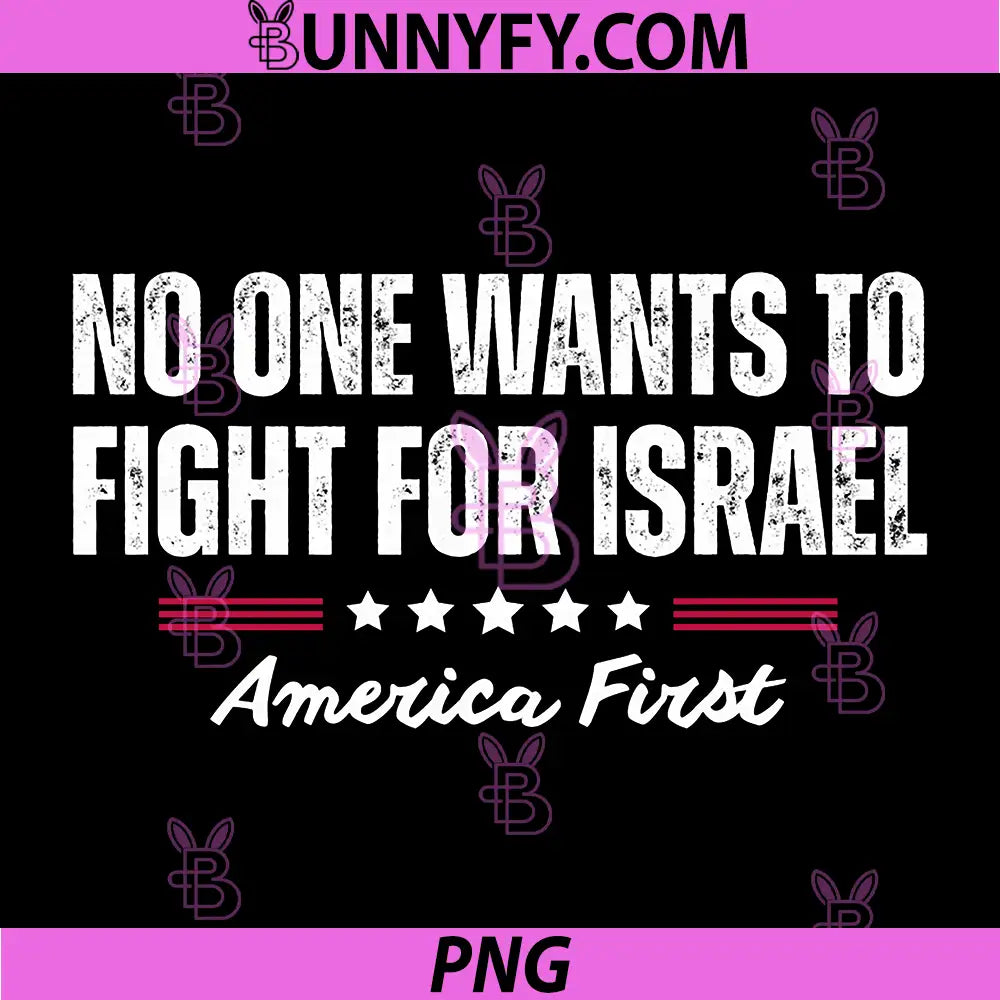 No One Wants To Fight For Israel Quote PNG, America First Quote PNG