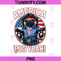 America Pug Yeah PNG, Funny Pug US Flag PNG