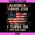 America Turns 250 PNG, I Turn 50 1976 50th Birthday PNG