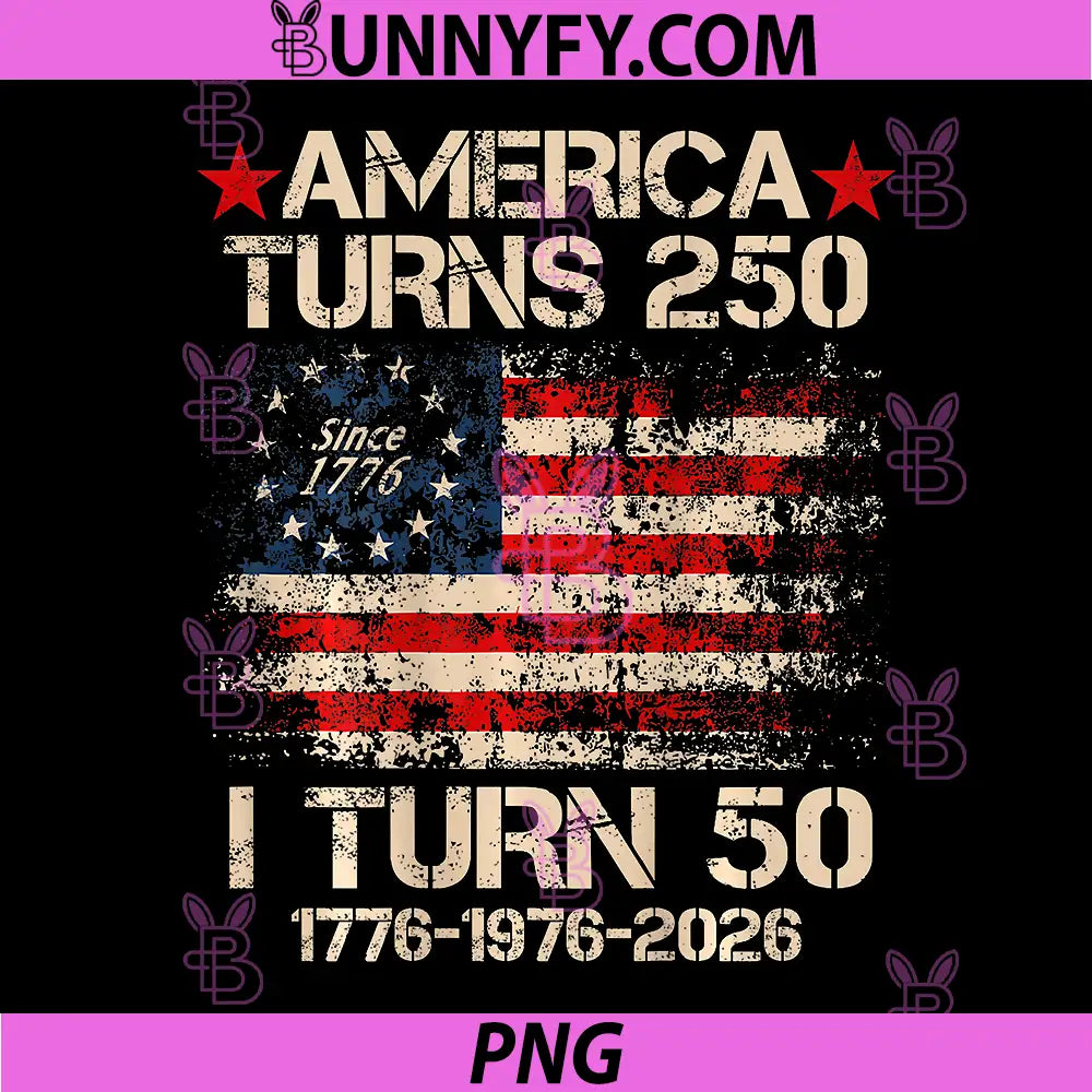 America Turns 250 PNG, I Turn 50 1976 50th Birthday PNG