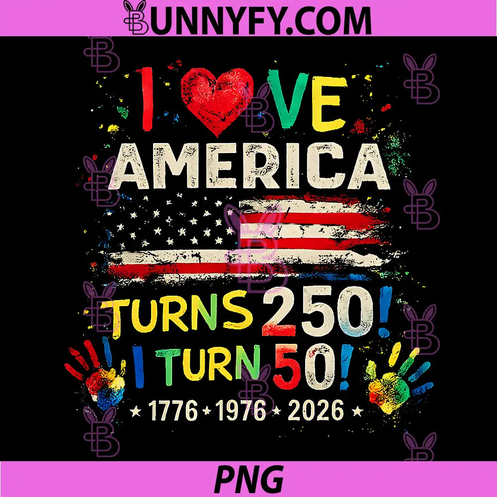 America Turns 250 PNG, I Turn 50 I Heart Love to Finger Paint PNG
