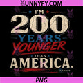 America Turns 250 PNG, I Turn 50 I’m 200 Years Younger Than USA PNG