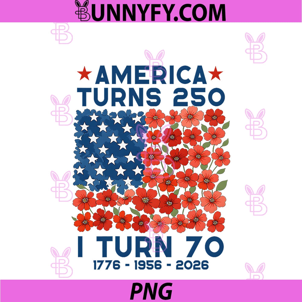 America Turns 250 I Turn 70 1956 PNG, 70th Birthday Women Mom PNG
