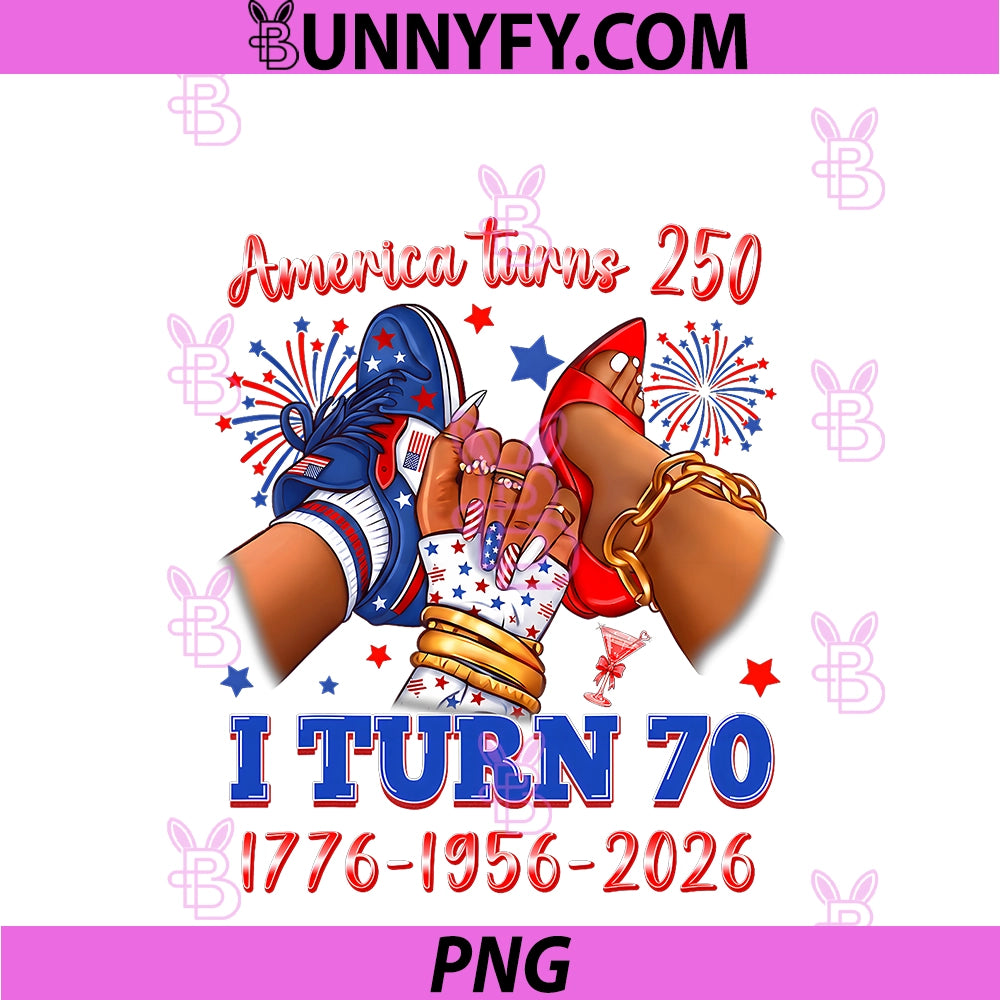 America Turns 250 PNG, I Turn 70 1776-1956-2026 Black Afro PNG