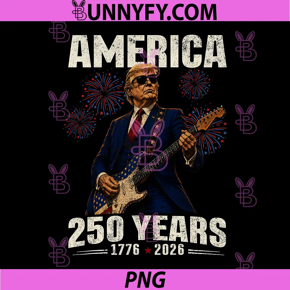 Americas 250th Trump Playing Guitar PNG, 250 Years 1776 2026 PNG