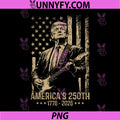 Americas 250th Trump Playing Guitar PNG, 250 Years 1776 2026 PNG