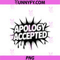 Apology Accepted PNG, Funny Saying PNG