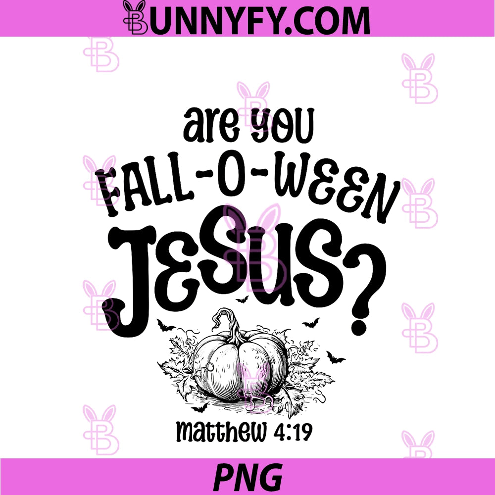 Are You Fall O Ween Jesus PNG, This Halloween PNG