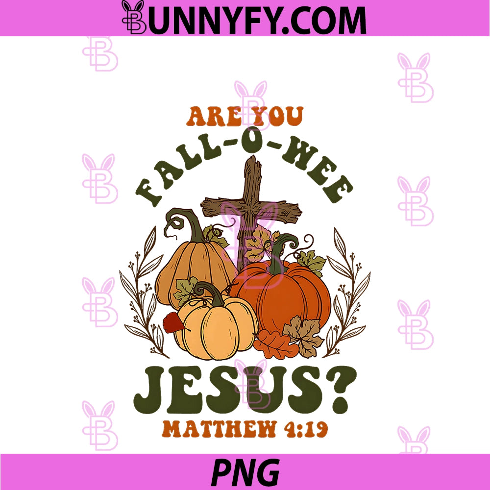 Are You Fall O Ween Jesus PNG, This Halloween PNG