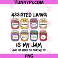 Assisted Living Is My Jam PNG, CNA Senior Caregiver Resident PNG