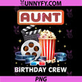 Aunt Birthday Crew Movie PNG, Night Theme Matching Party PNG