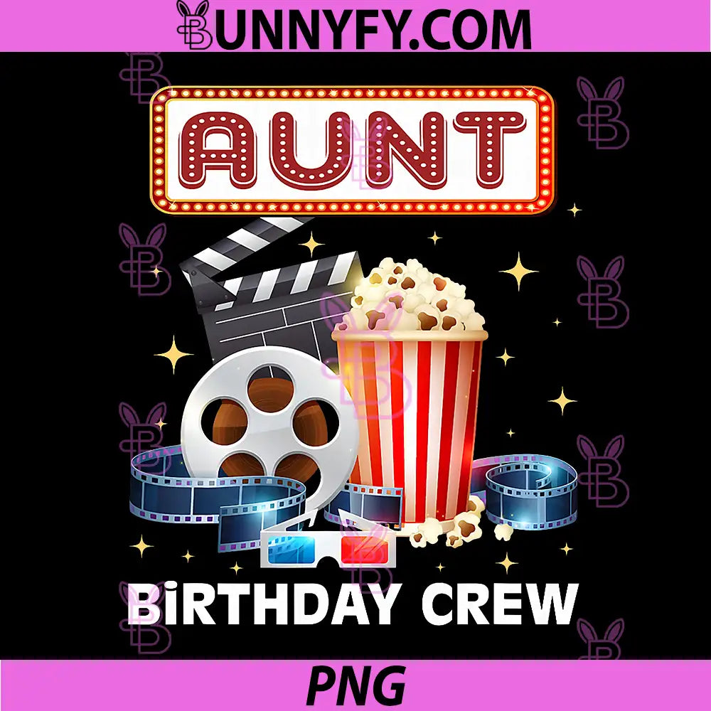 Aunt Birthday Crew Movie PNG, Night Theme Matching Party PNG