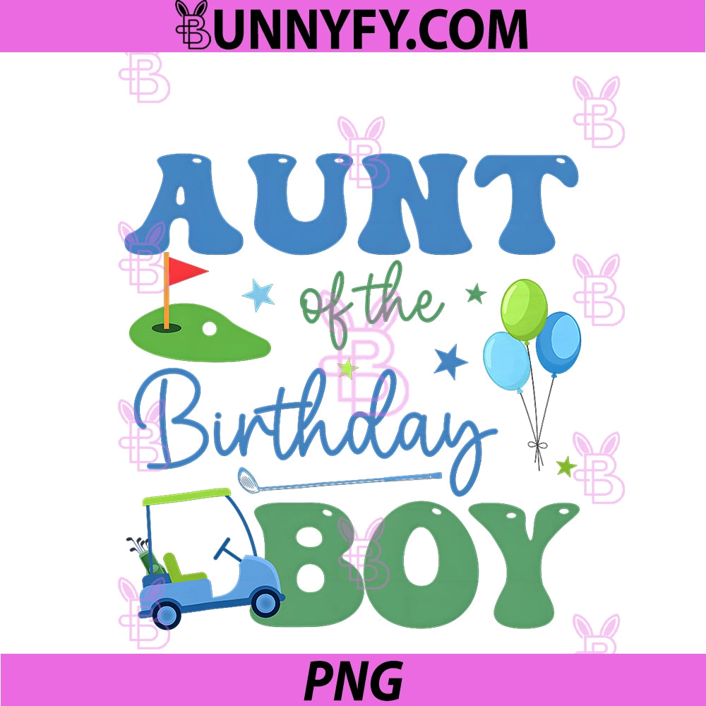 Aunt Of The Birthday Boy PNG, Golf Sport Matching Family PNG