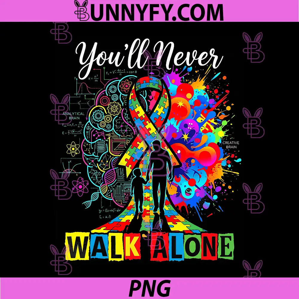 Autism Dad Support Alone PNG, Puzzle Youll Never Walk PNG