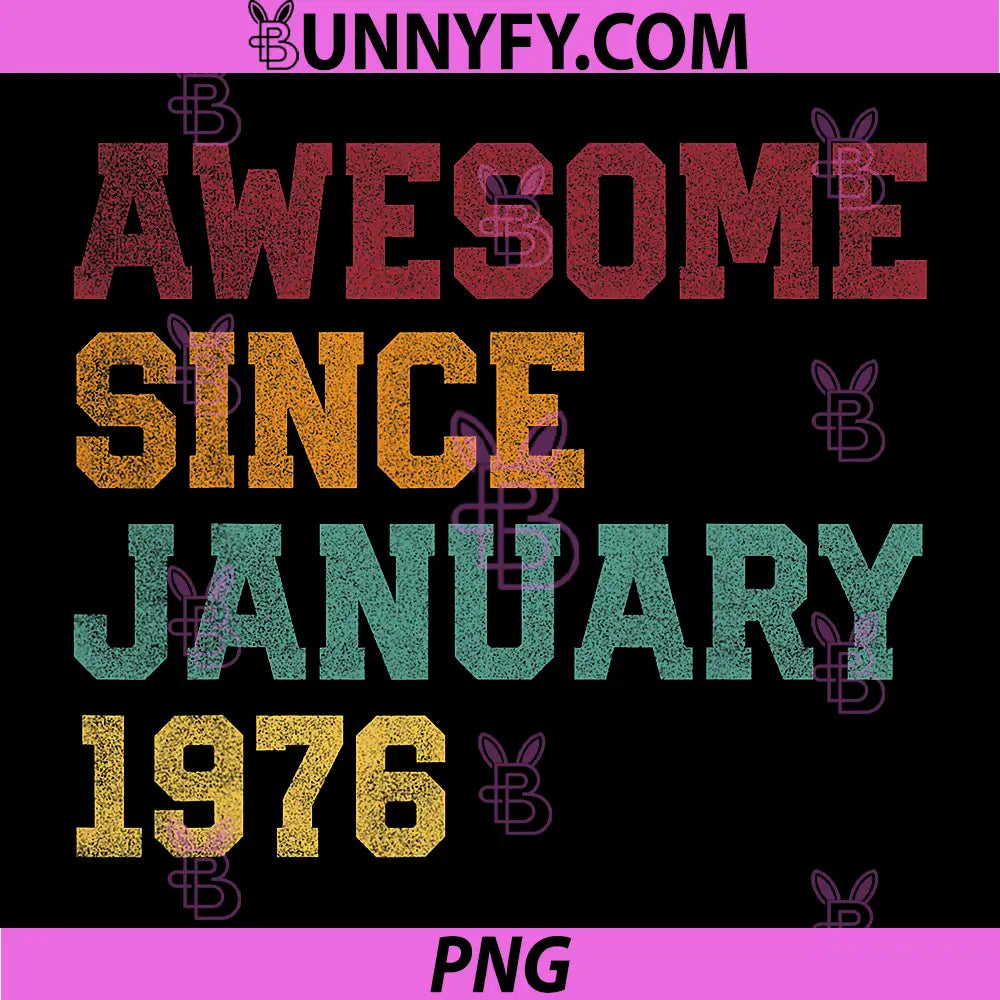 Awesome Since January 1976 PNG, 50th Birthday 50 Years Old PNG