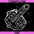 Awww My Middle Finger Likes You PNG, Funny PNG