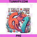 Axolotl Girl 6 7 Birthday PNG, I Was 6 Now I'm 7th Birthday PNG