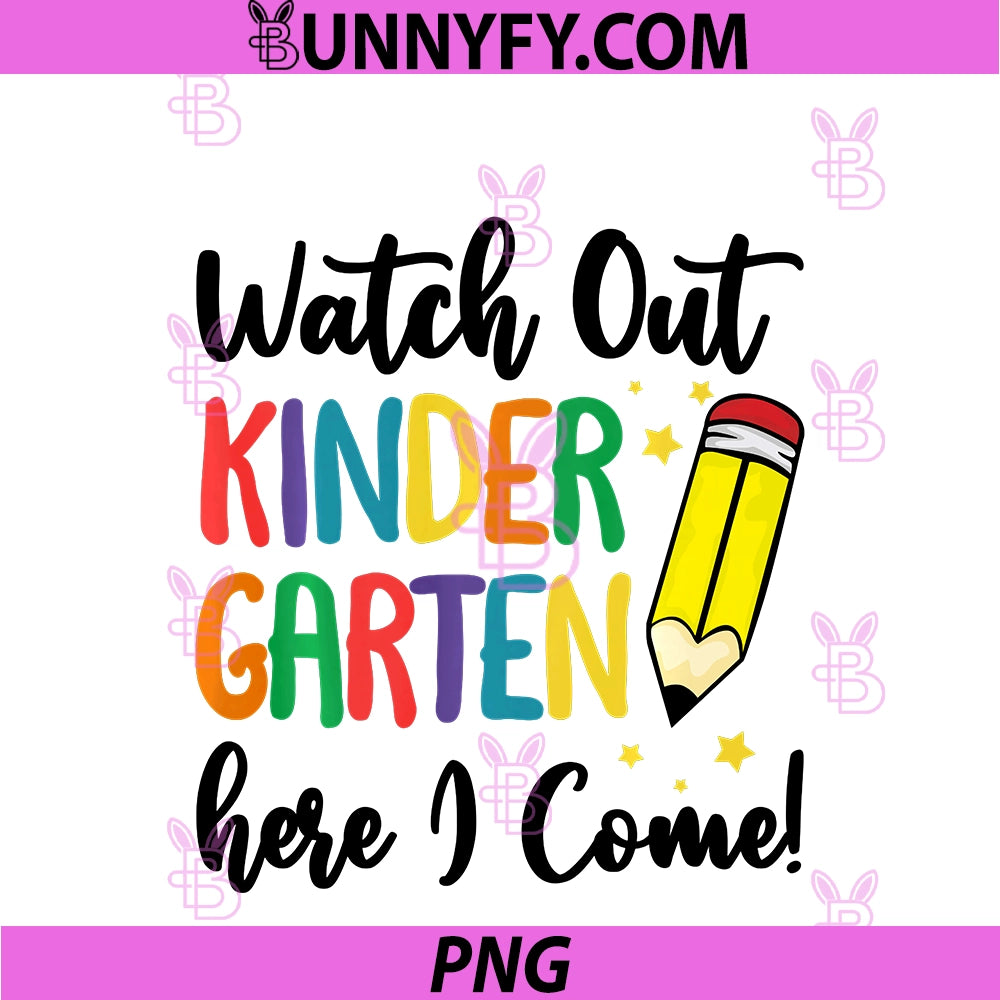 Back To School Kids Watch Out Kindergarten PNG, Here I Come Performance PNG