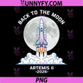 Back to The Moon Artemis II PNG, 2026 Lunar Exploration PNG