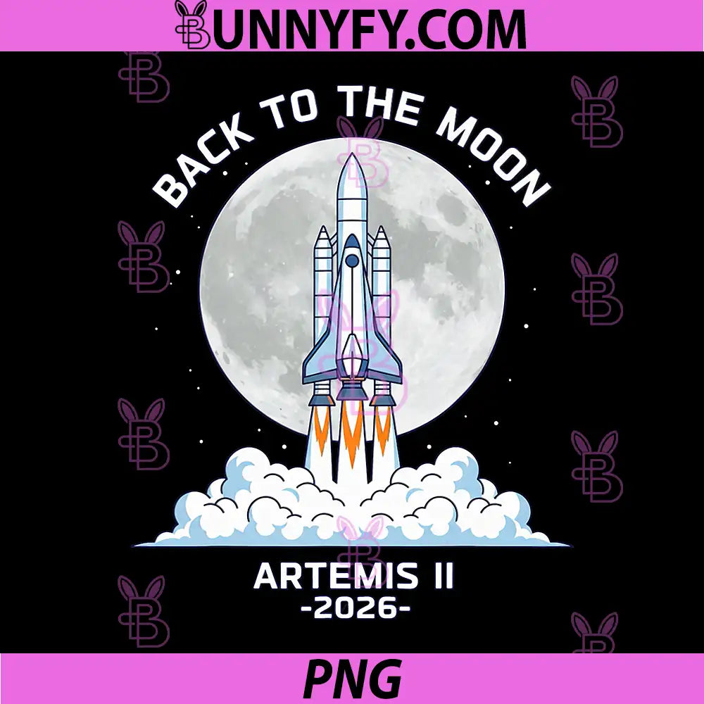 Back to The Moon Artemis II PNG, 2026 Lunar Exploration PNG