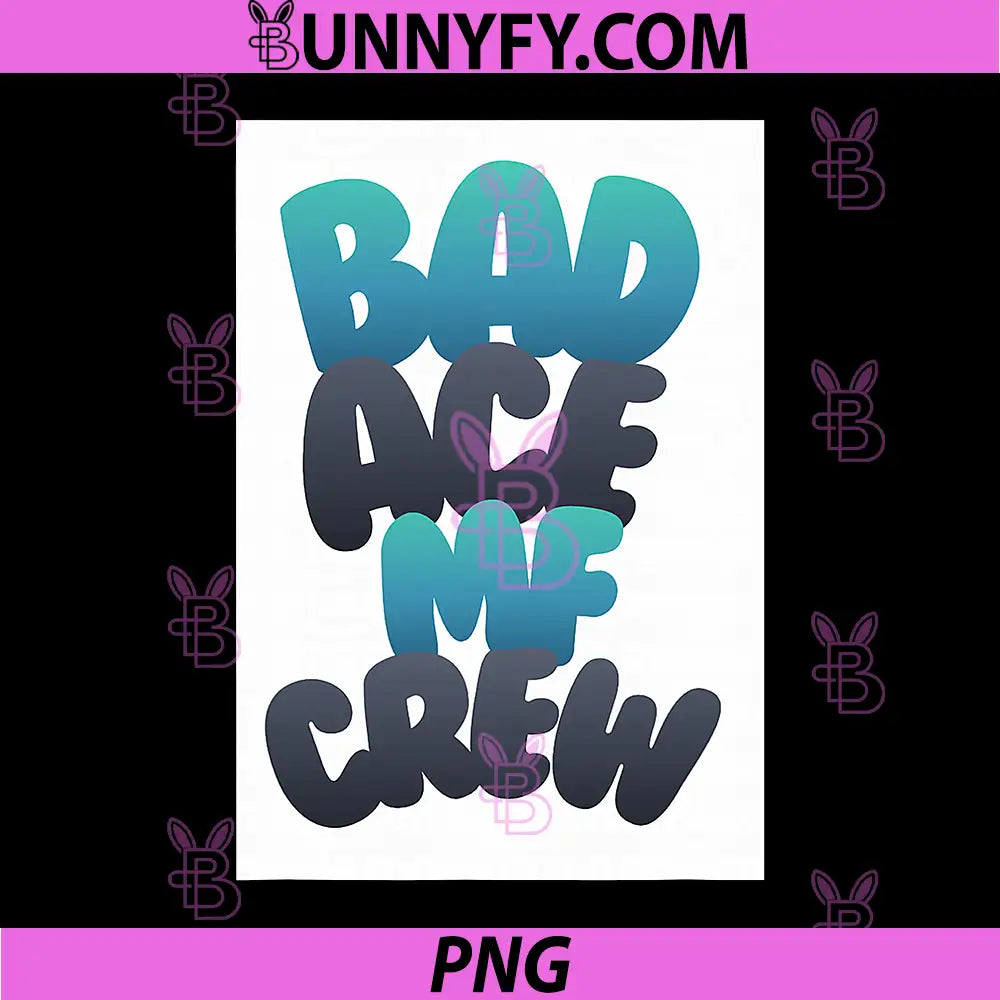 Bad Ace MF Crew Bold Typography PNG, Funny Statement Text PNG