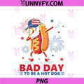 Bad Day To Be A Hotdog PNG, Funny Independence Day 4th Of July PNG