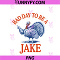 Bad Day To Be A Jake PNG, Turkey PNG