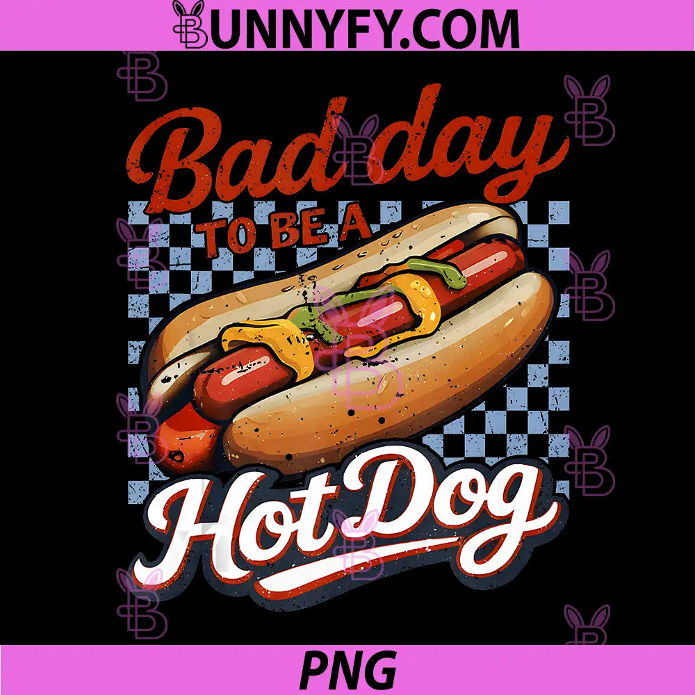 Bad Day to Be A Hot Dog PNG, Funny 4th of July PNG
