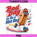Bad Day to Be A Hot Dog PNG, Funny 4th of July PNG